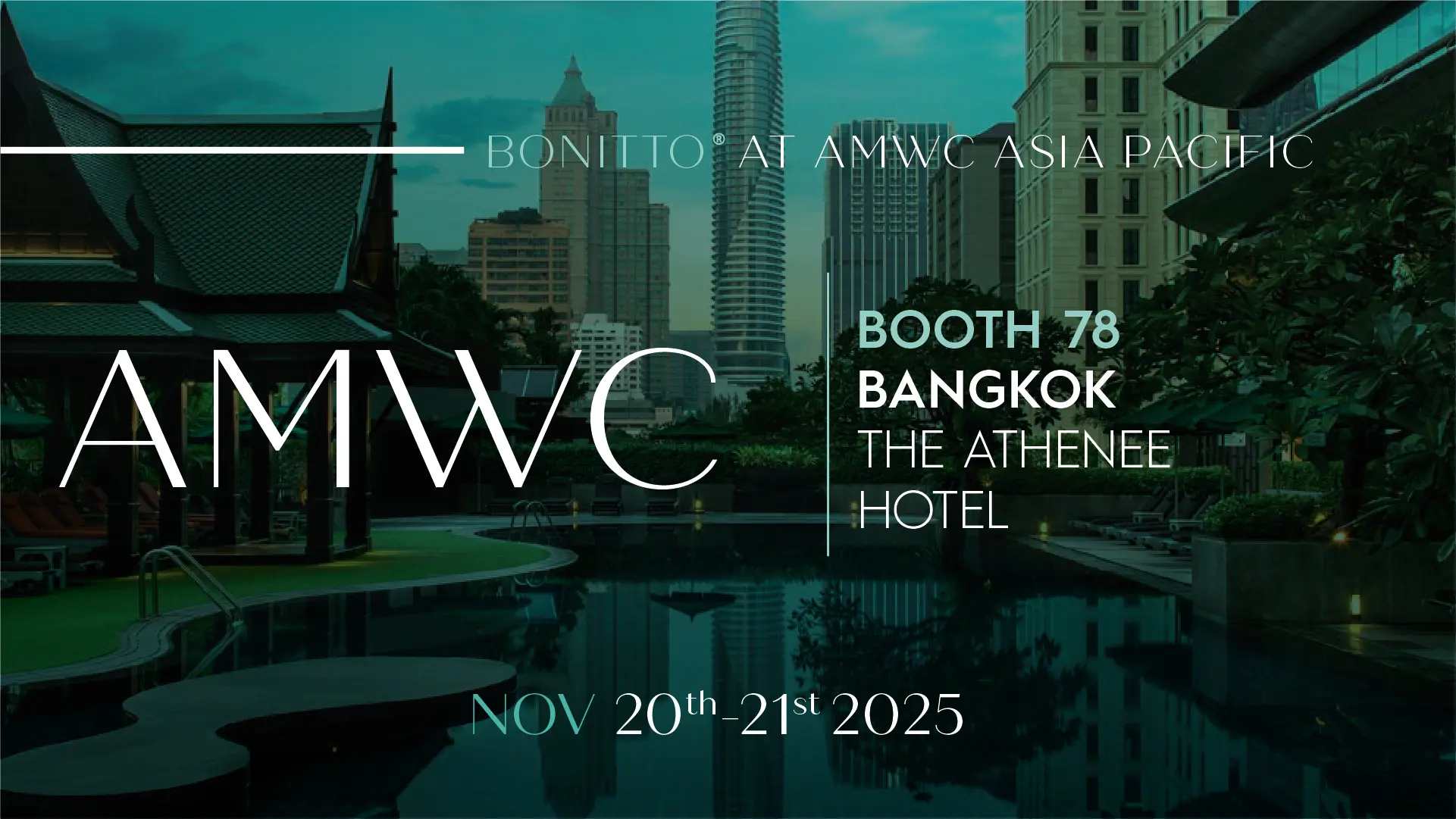 Dark image featuring city buildings, a pool, and a hotel setting. Text reads: “AMWC Asia Pacific, Booth 78, Bangkok, The Athenee Hotel, Nov 20th-21st 2025.”.